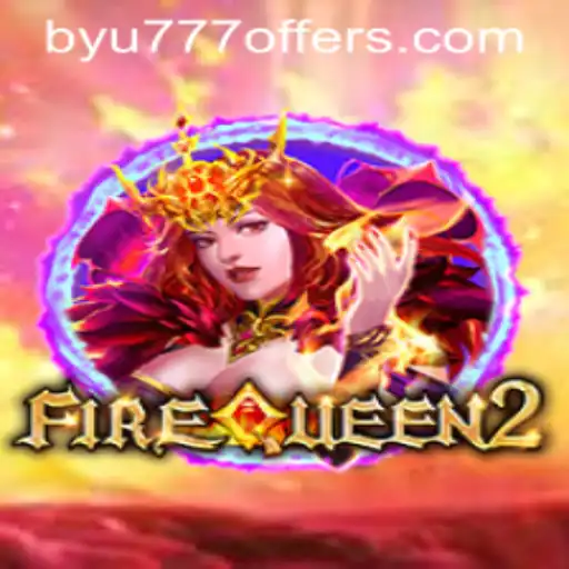 Exploring FireQueen2: A Riveting Adventure with BYU777