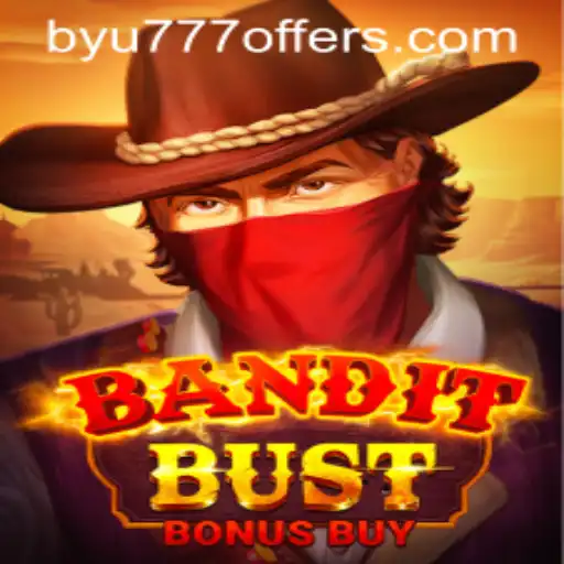 Discover the Thrills of BanditBustBonusBuy with the Exciting Keyword BYU777